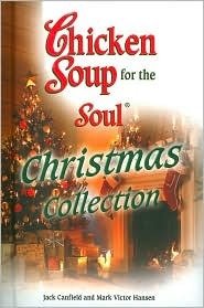 Chicken Soup for the Soul Christmas Collection 2006 by Jack Canfield (2006) Hardcover