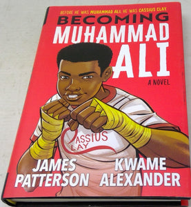 Becoming Muhammad Ali by James Patterson and Kwame Alexander