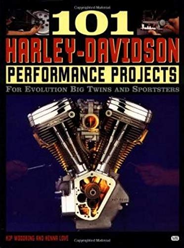 101 Harley-Davidson Performance Projects: For Evolution Big Twins and Sportsters (Motorbooks Workshop)