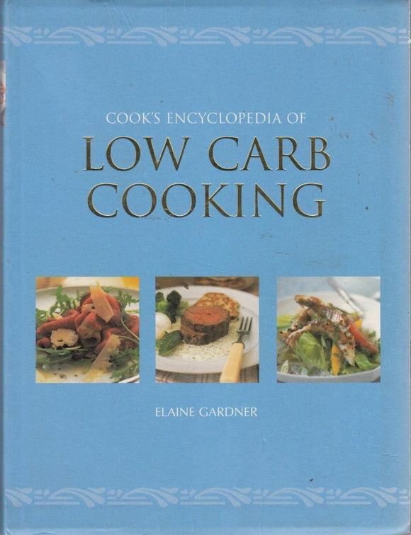 Cook's Encyclopedia of Low Carb Cooking