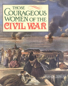 Those Courageous Women of the Civil War