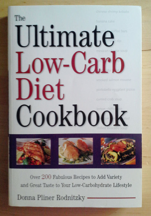 The Ultimate Low-Carb Diet Cookbook: Over 200 Fabulous Recipes to Add Variety and Great Taste to Your Low-Carbohydrate Lifestyle