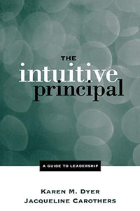 The Intuitive Principal: A Guide to Leadership