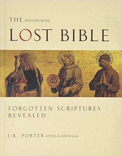 The Lost Bible Forgotten Scriptures Revealed