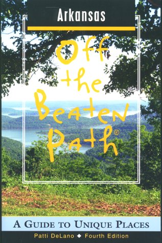 Arkansas Off the Beaten Path: A Guide to Unique Places (Off the Beaten Path Series)