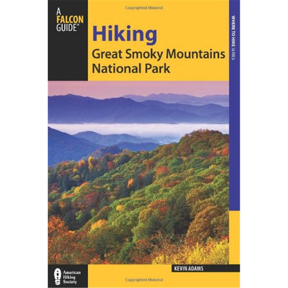 Hiking Great Smoky Mountains National Park, 2nd (Regional Hiking Series)