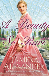 A Beauty So Rare (A Belmont Mansion Novel)