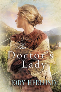 The Doctor's Lady: A Western Wagon Train Marriage of Convenience Historical Romance