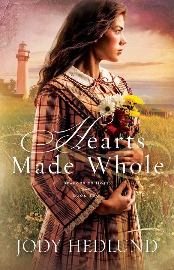Hearts Made Whole: A Great Lakes Post-Civil War Lighthouse Historical Romance (Beacons of Hope)