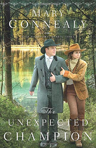 The Unexpected Champion: (An Inspirational Historical Western Mountain Romance) (High Sierra Sweethearts)