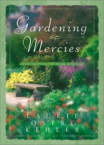 Gardening Mercies: Finding God in Your Garden