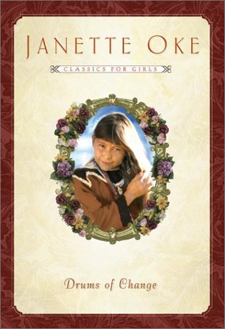 Drums of Change (Women of the West #12) (Janette Oke Classics for Girls)