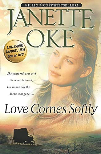 Love Comes Softly (Love Comes Softly Series, Book 1)