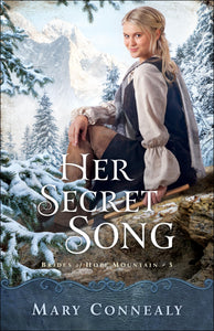 Her Secret Song: (A Western Historical Romance Comedy set on the Mountains of Colorado) (Brides of Hope Mountain)