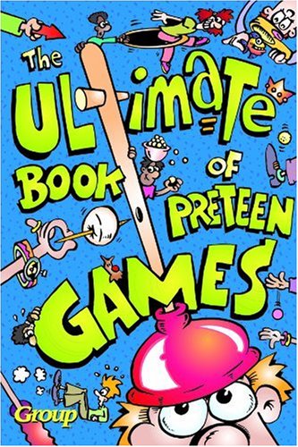 The Ultimate Book of Preteen Games