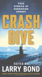 Crash Dive: True Stories of Submarine Combat