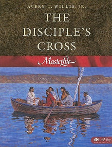 MasterLife 1: The Disciple's Cross - Member Book (Volume 1)