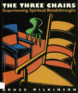 The Three Chairs: Experiencing Spiritual Breakthroughs