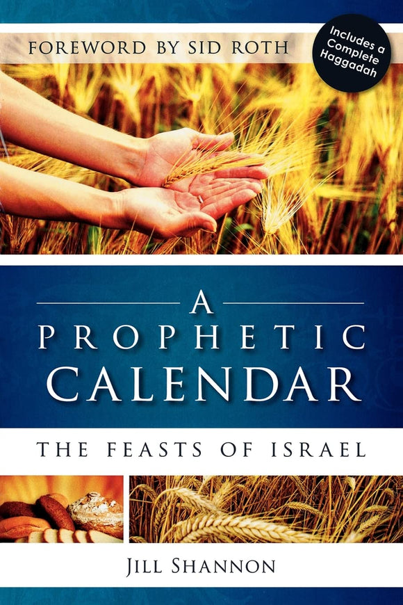 A Prophetic Calendar: The Feasts of Israel