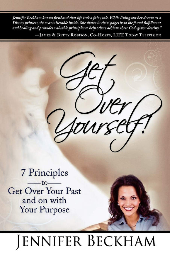 Get Over Yourself!: 7 Principles to Get Over Your Past and On With Your Purpose