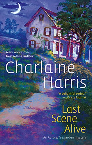 Last Scene Alive (Aurora Teagarden Mysteries, Book 7)