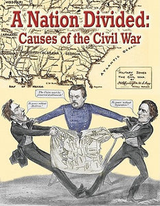 A Nation Divided: Causes of the Civil War (Understanding the Civil War, 1)