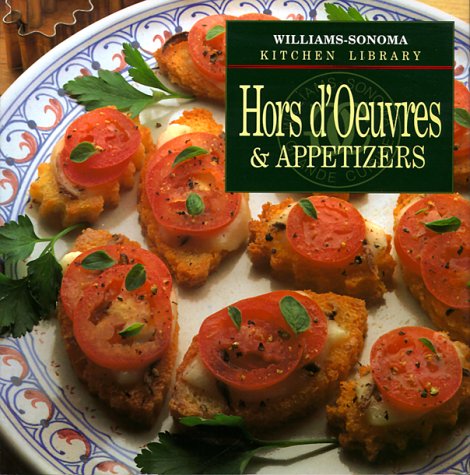 Hors D'Oeuvres & Appetizers (Williams-Sonoma Kitchen Library)