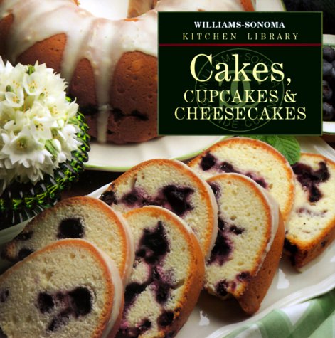 Cakes, Cupcakes & Cheesecakes (Williams-Sonoma Kitchen Library)