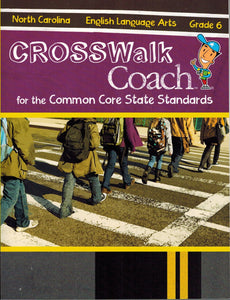 Crosswalk Coach for the Common Core State Standards - 313NA - ENGLISH LANGUAGE ARTS GRADE 6