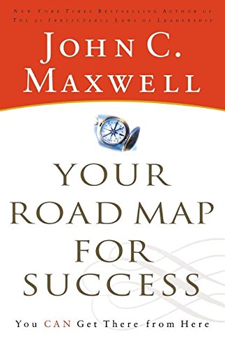 Your Road Map for Success - You Can Get There from Here