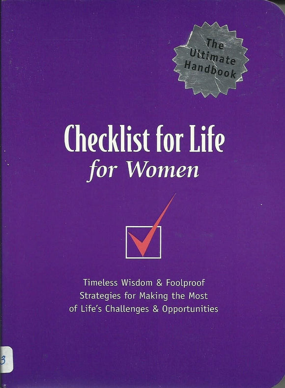 Checklist for Life for Women: Timeless Wisdom & Foolproof Strategies for Making the Most of Life's Challenges & Opportunities