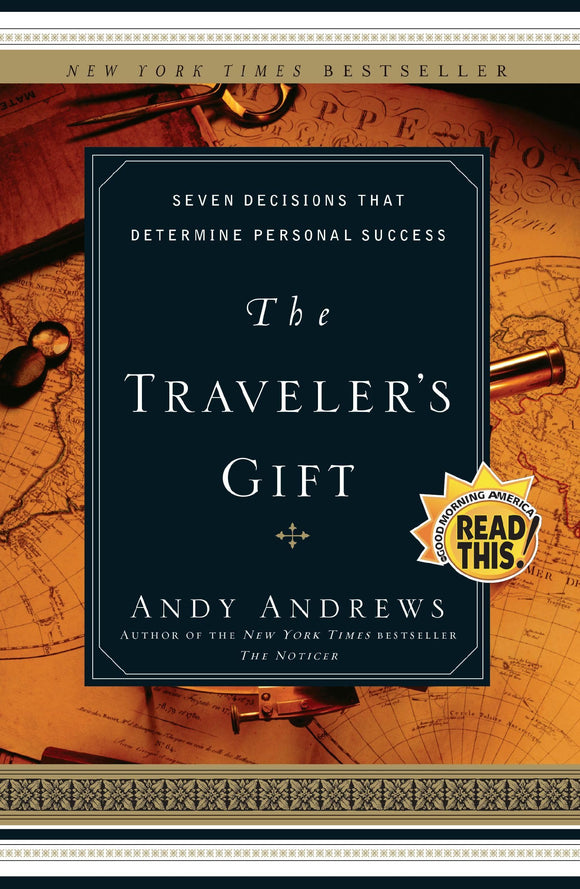 The Traveler's Gift: Seven Decisions that Determine Personal Success