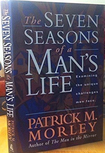 The Seven Seasons of a Man's Life: Examining the Unique Challenges Men Face