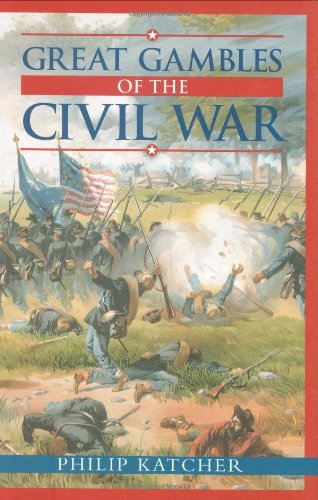 Great Gambles of the Civil War