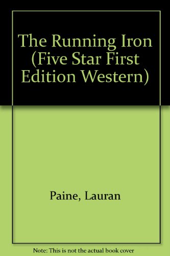 The Running Iron: A Western Story (Five Star First Edition Western Series)