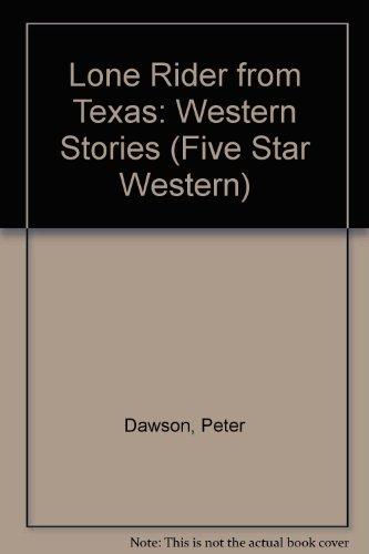 Lone Rider from Texas: Western Stories (Five Star First Edition Western Series)