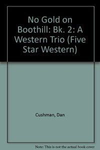 No Gold on Boothill: A Western Trio (Five Star First Edition Western Series)