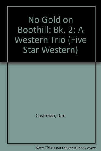 No Gold on Boothill: A Western Trio (Five Star First Edition Western Series)