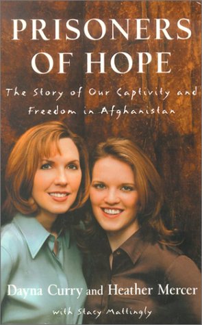 Prisoners of Hope: The Story of Our Captivity and Freedom of Afghanistan