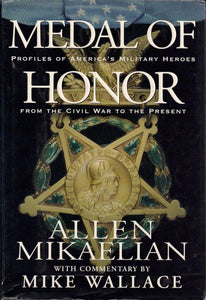 Medal of Honor: Profiles of America's Military Heroes from the Civil War to the Present