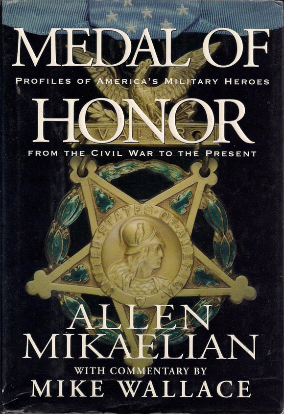 Medal of Honor: Profiles of America's Military Heroes from the Civil War to the Present