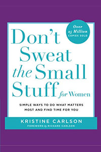 Don't Sweat the Small Stuff for Women (Don't Sweat the Small Stuff Series)