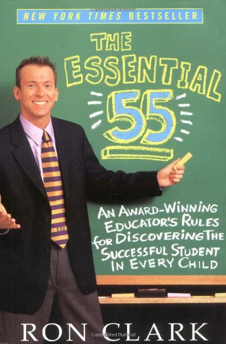 The Essential 55: An Award-Winning Educator's Rules For Discovering the Successful Student in Every Child