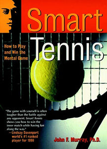 Smart Tennis: How to Play and Win the Mental Game