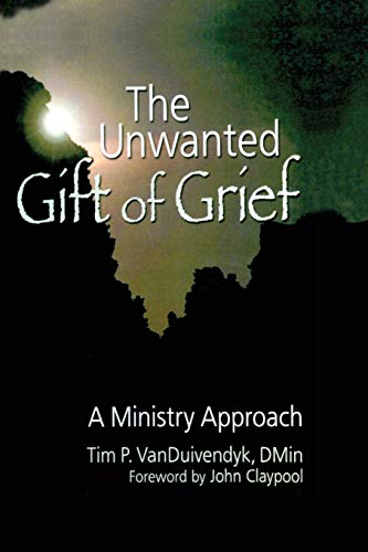 The Unwanted Gift of Grief: A Ministry Approach (Religion and Mental Health)