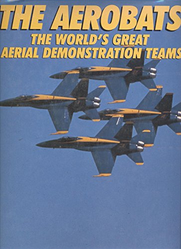 The Aerobats; The World's Great Aerial Demonstration Teams