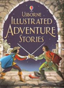 Illustrated Adventure Stories (Usborne Illustrated Stories)