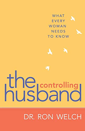 The Controlling Husband: What Every Woman Needs to Know