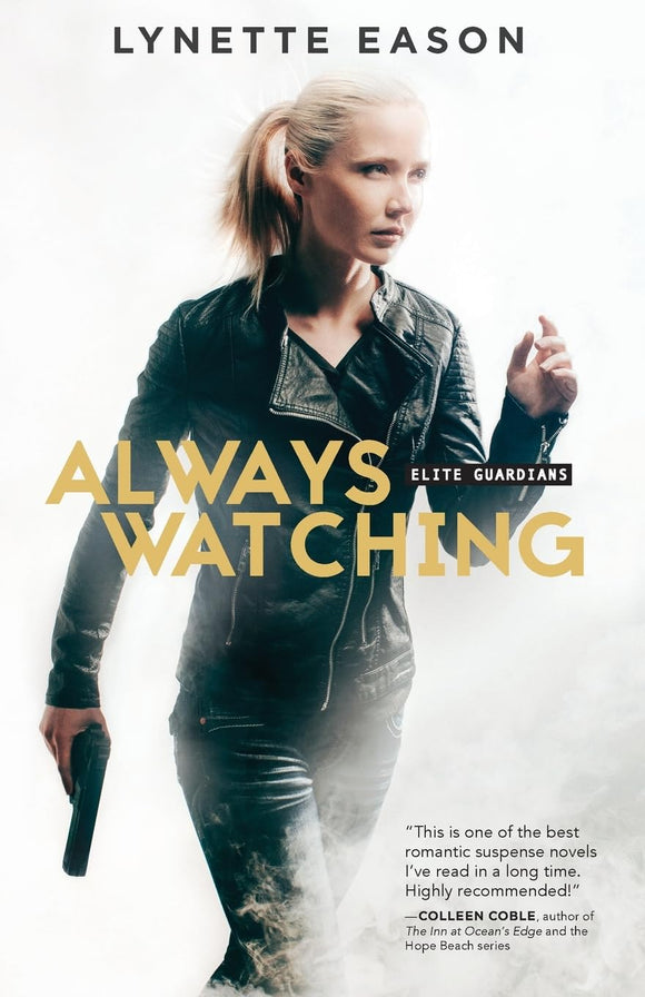Always Watching: (A Romantic Suspense Bodyguard Thriller with Strong Female Characters) (Elite Guardians)