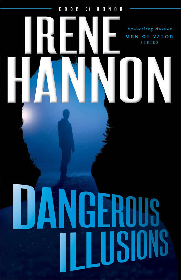 Dangerous Illusions: (A Contemporary Romance Action Thriller with a Edge of Your Seat Mystery) (Code of Honor)